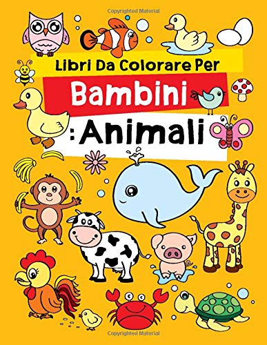 Libri Da Colorare Per Bambini: Animali: Fantastici Libri Da Colorare Bambini  2-4, 5-7, 8-10 Anni, 48 Disegni Da Colorare… di Jane J. R. 