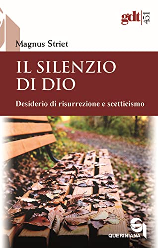 Il Silenzio Di Dio. Desiderio Di Risurrezione E Scetticismo Di Magnus ...