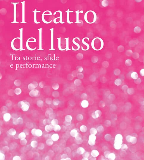 Il teatro del lusso, tra storie, sfide e performance